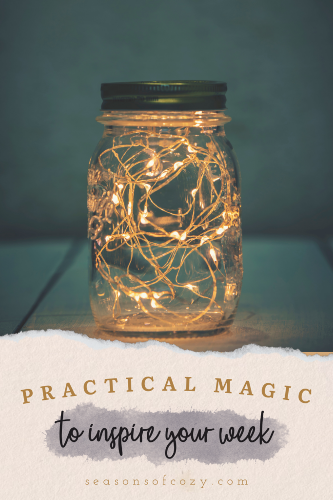 Pinnable pin with picture of jar with lights inside with text overlay. Practical magic tips to inspire your week.